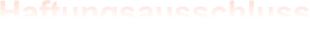 Haftungsausschluss